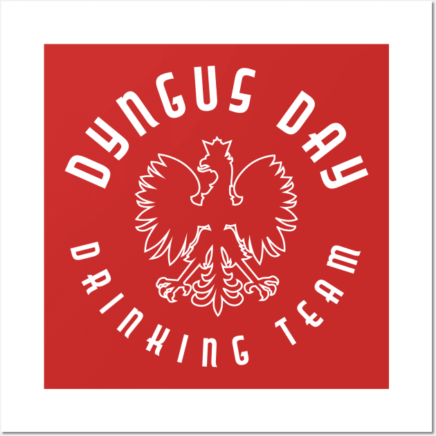 Dyngus Day Drinking Team Wall Art by PodDesignShop